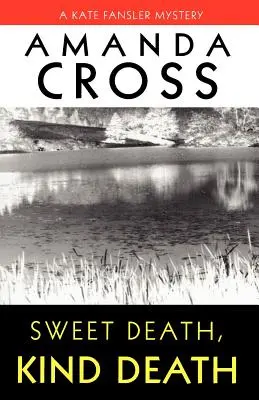 Douceur de la mort, gentillesse de la mort - Sweet Death, Kind Death