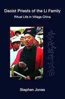 Prêtres taoïstes de la famille Li : La vie rituelle dans la Chine des villages - Daoist Priests of the Li Family: Ritual Life in Village China