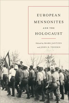 Les mennonites européens et l'Holocauste - European Mennonites and the Holocaust