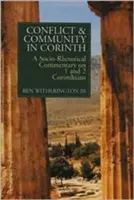 Conflit et communauté à Corinthe : Un commentaire socio-rhétorique sur 1 et 2 Corinthiens - Conflict and Community in Corinth: A Socio-Rhetorical Commentary on 1 and 2 Corinthians