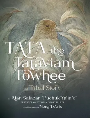 Tata, le Towhee de Tataviam : une histoire tribale - Tata the Tataviam Towhee: A Tribal Story