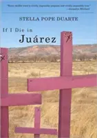 Si je meurs à Juarez - If I Die in Juarez