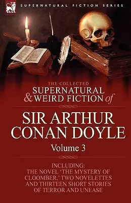 Le recueil des romans surnaturels et étranges de Sir Arthur Conan Doyle : 3, dont le roman 