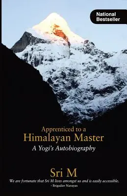 Apprentissage auprès d'un maître de l'Himalaya : L'autobiographie d'un yogi - Apprenticed to a Himalayan Master: A Yogi's Autobiography