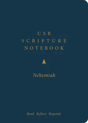 Cahier d'Écritures CSB, Néhémie : Lire. Réfléchissez. Réagir. - CSB Scripture Notebook, Nehemiah: Read. Reflect. Respond.