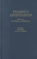 Le Légendaire de Tolkien : Essais sur l'histoire de la Terre du Milieu - Tolkien's Legendarium: Essays on The History of Middle-earth