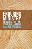 Enduring Ministry : Vers une vie de leadership chrétien - Enduring Ministry: Toward a Lifetime of Christian Leadership