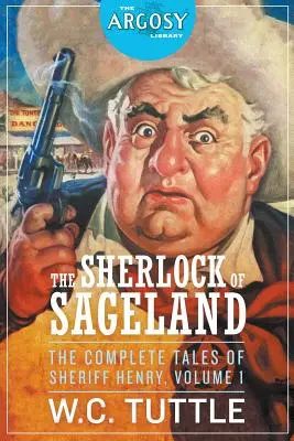 Le Sherlock de Sageland - Les contes complets du shérif Henry, volume 1 - The Sherlock of Sageland - The Complete Tales of Sheriff Henry, Volume 1