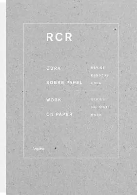 Rcr : Œuvres sur papier : Œuvres sur papier - Rcr: Works on Paper: Works on Paper