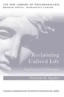 Récupérer la vie non vécue : Expériences de psychanalyse - Reclaiming Unlived Life: Experiences in Psychoanalysis