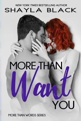 Plus que te vouloir - More Than Want You