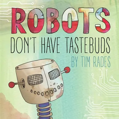 Les robots n'ont pas de papilles gustatives - Robots Don't Have Tastebuds