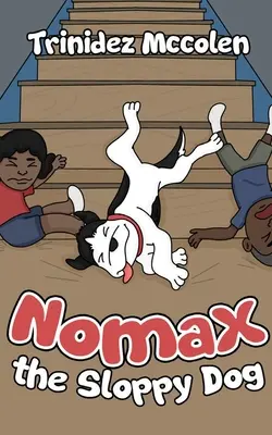 Nomax, le chien qui traîne - Nomax the Sloppy Dog