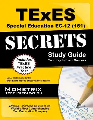 TExES Special Education Ec-12 (161) Secrets Study Guide : TExES Test Review for the Texas Examinations of Educator Standards (en anglais) - TExES Special Education Ec-12 (161) Secrets Study Guide: TExES Test Review for the Texas Examinations of Educator Standards