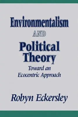 Environnementalisme et théorie politique : Vers une approche écocentrique - Environmentalism and Political Theory: Toward an Ecocentric Approach