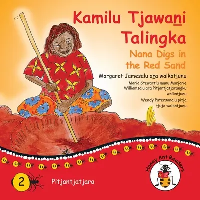 Kamilu Tjawani Talingka - Nana creuse dans le sable rouge - Kamilu Tjawani Talingka - Nana Digs In The Red Sand