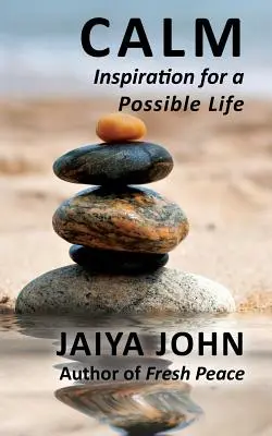 Calme : Inspiration pour une vie possible - Calm: Inspiration for a Possible Life