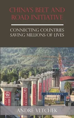 L'initiative chinoise « la Ceinture et la Route » : Relier les pays, sauver des millions de vies - China's Belt and Road Initiative: Connecting Countries Saving Millions of Lives