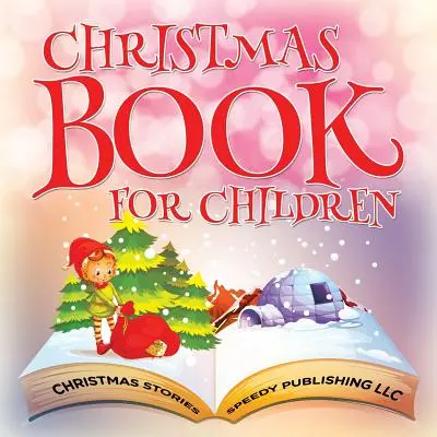 Livre de Noël pour enfants (Histoires de Noël) - Christmas Book For Children (Christmas Stories)