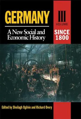 L'Allemagne depuis 1800 : Une nouvelle histoire sociale et économique - Germany Since 1800: A New Social and Economic History