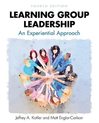 Apprendre le leadership de groupe : Une approche expérimentale - Learning Group Leadership: An Experiential Approach