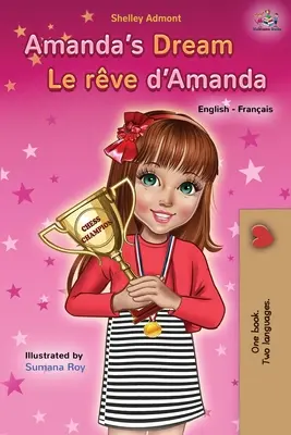 Amanda's Dream Le rve d'Amanda : Livre bilingue anglais-français - Amanda's Dream Le rve d'Amanda: English French Bilingual Book