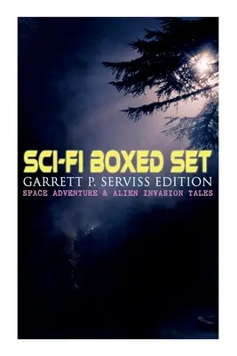 Coffret de science-fiction : Garrett P. Serviss Edition - Histoires d'aventures spatiales et d'invasions extraterrestres : La conquête de Mars par Edison, Un Colomb de l'espace, T - Sci-Fi Boxed Set: Garrett P. Serviss Edition - Space Adventure & Alien Invasion Tales: Edison's Conquest of Mars, A Columbus of Space, T