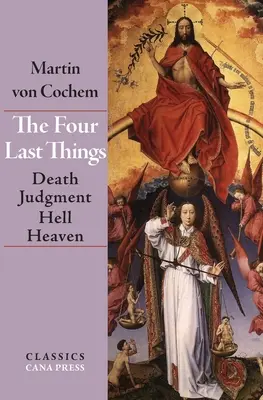 Les quatre dernières choses : La mort, le jugement, l'enfer, le paradis - The Four Last Things: Death, Judgment, Hell, Heaven