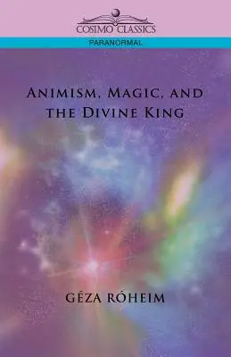 Animisme, magie et roi divin - Animism, Magic, and the Divine King