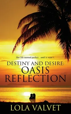 Destin et désir : Réflexion sur l'oasis - Destiny and Desire: Oasis Reflection