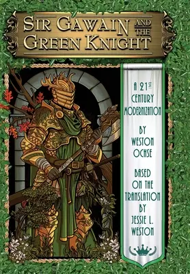 Sir Gawain et le chevalier vert : Une modernisation du 21ème siècle - Sir Gawain and the Green Knight: A 21st Century Modernization