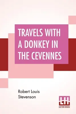 Voyages avec un âne dans les Cévennes - Travels With A Donkey In The Cevennes