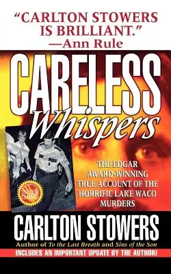 Chuchotements imprudents : Le récit véridique et primé des horribles meurtres du lac Waco - Careless Whispers: The Award-Winning True Account of the Horrific Lake Waco Murders