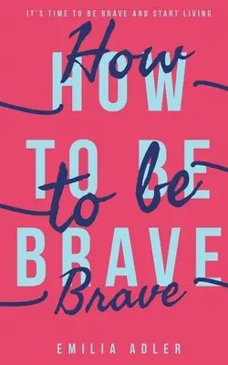 Comment être courageux - How to be Brave