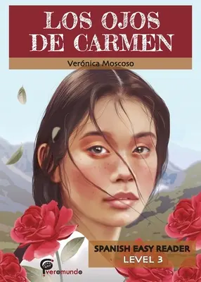 Los Ojos de Carmen : Lecteur facile espagnol - Los Ojos de Carmen: Spanish Easy Reader