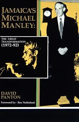 Michael Manley de la Jamaïque : La grande transformation (1972-92) - Jamaica's Michael Manley: The Great Transformation (1972-92)