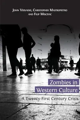 Les zombies dans la culture occidentale : Une crise au XXIe siècle - Zombies in Western Culture: A Twenty-First Century Crisis