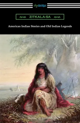 Histoires des Indiens d'Amérique et vieilles légendes indiennes - American Indian Stories and Old Indian Legends