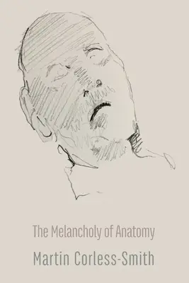 La mélancolie de l'anatomie - The Melancholy of Anatomy