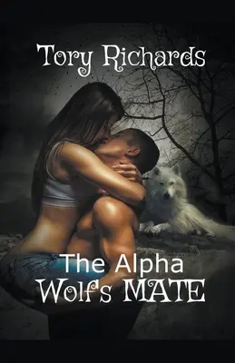 Le compagnon du loup alpha - The Alpha Wolf's Mate