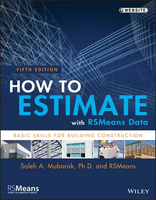 Comment estimer avec des données Rsmeans : Compétences de base pour la construction de bâtiments - How to Estimate with Rsmeans Data: Basic Skills for Building Construction