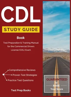 CDL Study Guide Book : Manuel de préparation et d'entraînement à l'examen du permis de conduire commercial (CDL) - CDL Study Guide Book: Test Preparation & Training Manual for the Commercial Drivers License (CDL) Exam