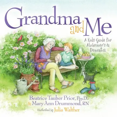 Grand-mère et moi : Un guide pour les enfants sur la maladie d'Alzheimer et la démence - Grandma and Me: A Kid's Guide for Alzheimer's and Dementia