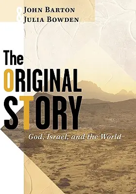 L'histoire originelle : Dieu, Israël et le monde - The Original Story: God, Israel, and the World