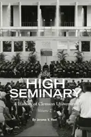 Le Grand Séminaire : Vol. 2 : Histoire de l'université de Clemson, 1964-2000 - The High Seminary: Vol. 2: A History of Clemson University, 1964-2000