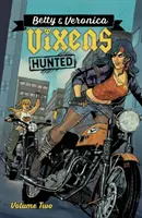 Betty & Veronica : Vixens Vol. 2 - Betty & Veronica: Vixens Vol. 2