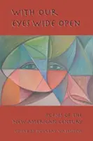 Les yeux grands ouverts : Poèmes du nouveau siècle américain - With Our Eyes Wide Open: Poems of the New American Century