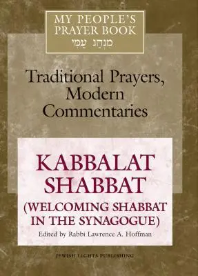 My People's Prayer Book Vol 8 : Kabbalat Shabbat (Accueillir le Shabbat à la synagogue) - My People's Prayer Book Vol 8: Kabbalat Shabbat (Welcoming Shabbat in the Synagogue)