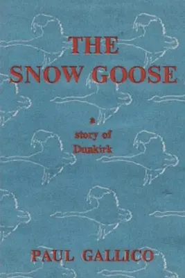 L'oie des neiges - Une histoire de Dunkerque - The Snow Goose - A Story of Dunkirk