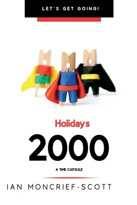 Vacances 2000 : Une capsule temporelle - Holidays 2000: A Time Capsule